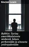 Babbitt: Tarina amerikkalaisesta miehestä, hänen perheestään ja ainoasta ystävyydestään (eBook, ePUB)