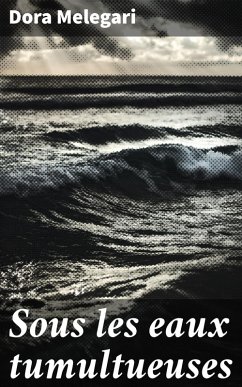 Sous les eaux tumultueuses (eBook, ePUB) - Melegari, Dora