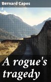 A rogue's tragedy (eBook, ePUB)