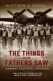 The Things Our Fathers Saw - Combat, Captivity, Reunion (eBook, ePUB)