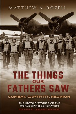 Cover The Things Our Fathers Saw - Combat, Captivity, Reunion (eBook, ePUB)