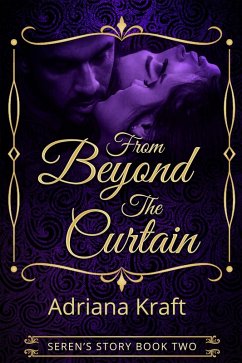 From Beyond the Curtain (Seren's Story, #2) (eBook, ePUB) - Kraft, Adriana
