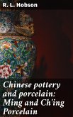 Chinese pottery and porcelain: Ming and Ch'ing Porcelain (eBook, ePUB)