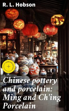 Cover Chinese pottery and porcelain: Ming and Ch'ing Porcelain (eBook, ePUB)