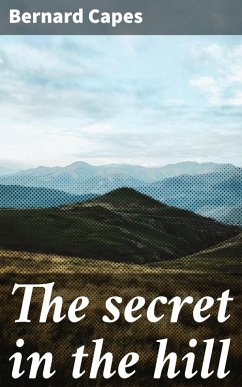 The secret in the hill (eBook, ePUB) - Capes, Bernard