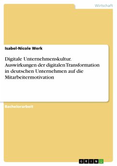Digitale Unternehmenskultur. Auswirkungen der digitalen Transformation in deutschen Unternehmen auf die Mitarbeitermotivation (eBook, PDF)
