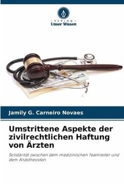 Umstrittene Aspekte der zivilrechtlichen Haftung von Ärzten - G. Carneiro Novaes, Jamily