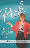 Pick: Choose To Create A Life You Love