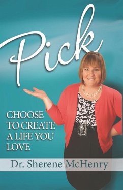 Pick: Choose To Create A Life You Love - McHenry, Sherene