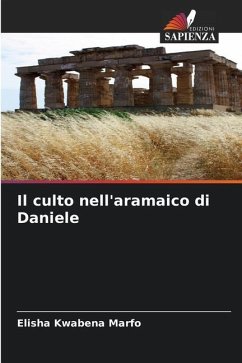 Il culto nell'aramaico di Daniele - Kwabena Marfo, Elisha