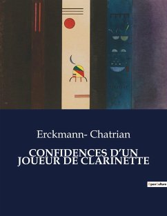 CONFIDENCES D¿UN JOUEUR DE CLARINETTE - Chatrian, Erckmann