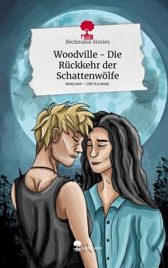 Woodville - Die Rückkehr der Schattenwölfe. Life is a Story - story.one - Stories, Beckmann