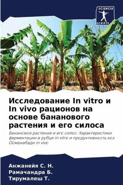 Issledowanie In vitro i In vivo racionow na osnowe bananowogo rasteniq i ego silosa - N., Anzhanejq S.;B., Ramachandra;T., Tirumalesh