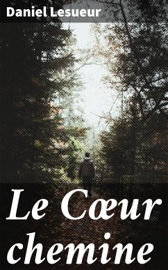 Le Cœur chemine (eBook, ePUB) - Lesueur, Daniel