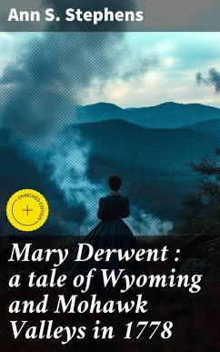 Cover Mary Derwent : a tale of Wyoming and Mohawk Valleys in 1778 (eBook, ePUB)