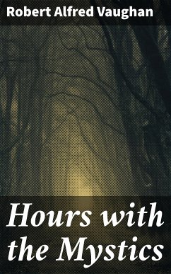 Hours with the Mystics (eBook, ePUB) - Vaughan, Robert Alfred