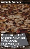 With Grant at Fort Donelson, Shiloh and Vicksburg and an appreciation of General U. S. Grant (eBook, ePUB)