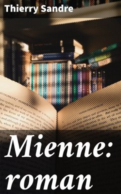 Mienne: roman (eBook, ePUB) - Sandre, Thierry