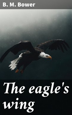 The eagle's wing (eBook, ePUB) - Bower, B. M.