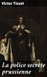 La police secrète prussienne (eBook,... - Bild 1