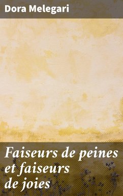 Faiseurs de peines et faiseurs de joies (eBook, ePUB) - Melegari, Dora