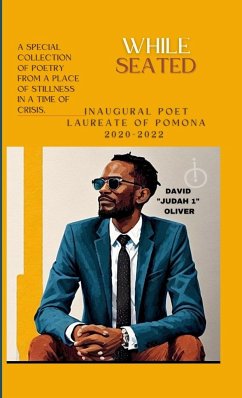 WHILE SEATED. Collection of Poetry by the Inaugural Poet Laureate of Pomona - Oliver, David
