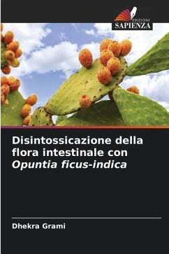 Disintossicazione della flora intestinale con Opuntia ficus-indica - Grami, Dhekra