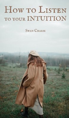 How to Listen to your INTUITION - Charm, Swan