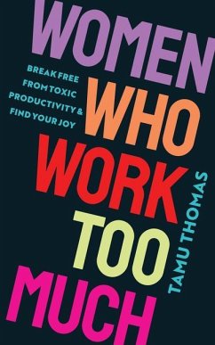 Women Who Work Too Much - Thomas, Tamu