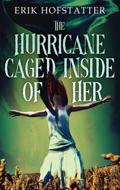 The Hurricane Caged Inside of Her - Hofstatter, Erik