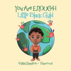 You Are Enough, Little Black Child - Simpson-Barrows, Hissa