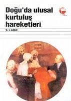 Doguda Ulusal Kurtulus Hareketleri - Ilyic Lenin, Vladimir