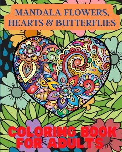Mandala Flowers, Hearts and Butterflies Coloring Book For Adults - Caleb, Sophia