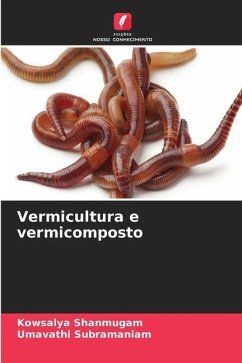 Vermicultura e vermicomposto - Shanmugam, Kowsalya;Subramaniam, Umavathi