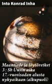 Maantiede ja löytöretket 3 : Uusin aika 17.-vuosisadan alusta nykyaikaan (alkupuoli) (eBook, ePUB)