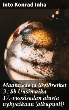 Maantiede ja löytöretket 3 : Uusin aika 17.-vuosisadan alusta nykyaikaan (alkupuoli) (eBook, ePUB) - Inha, Into Konrad