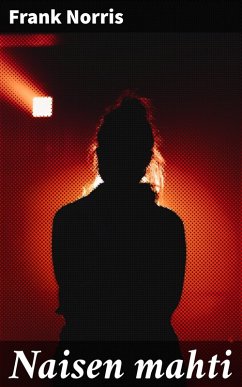 Naisen mahti (eBook, ePUB) - Norris, Frank
