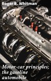 Motor-car principles; the gasoline automobile (eBook, ePUB)