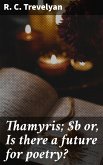 Thamyris; or, Is there a future for poetry? (eBook, ePUB)