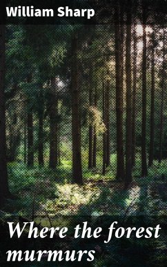 Where the forest murmurs (eBook, ePUB) - Sharp, William