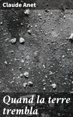 Quand la terre trembla (eBook, ePUB) - Anet, Claude