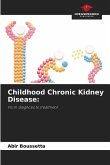 Childhood Chronic Kidney Disease: