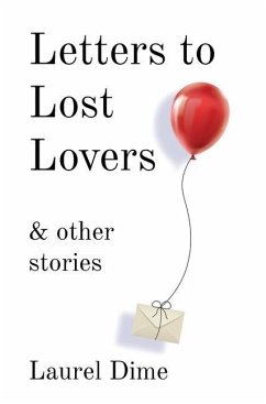 Letters to Lost Lovers & Other Stories - Dime, Laurel