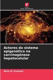 Actores do sistema epigenético na carcinogénese hepatocelular