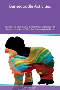 Bernedoodle Activities Bernedoodle Tricks, Games & Agility Includes - Springer, Joshua
