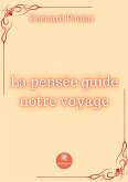 La pensée guide notre voyage