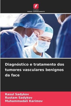 Diagnóstico e tratamento dos tumores vasculares benignos da face - Sadykov, Rasul;Sadykov, Rustam;Karimov, Muhammadali