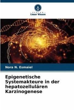 Epigenetische Systemakteure in der hepatozellulären Karzinogenese - Esmaiel, Nora N.