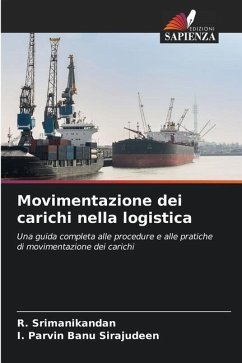 Movimentazione dei carichi nella logistica - Srimanikandan, R.;Sirajudeen, I. Parvin Banu