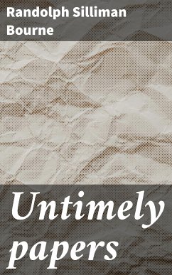 Untimely papers (eBook, ePUB) - Bourne, Randolph Silliman